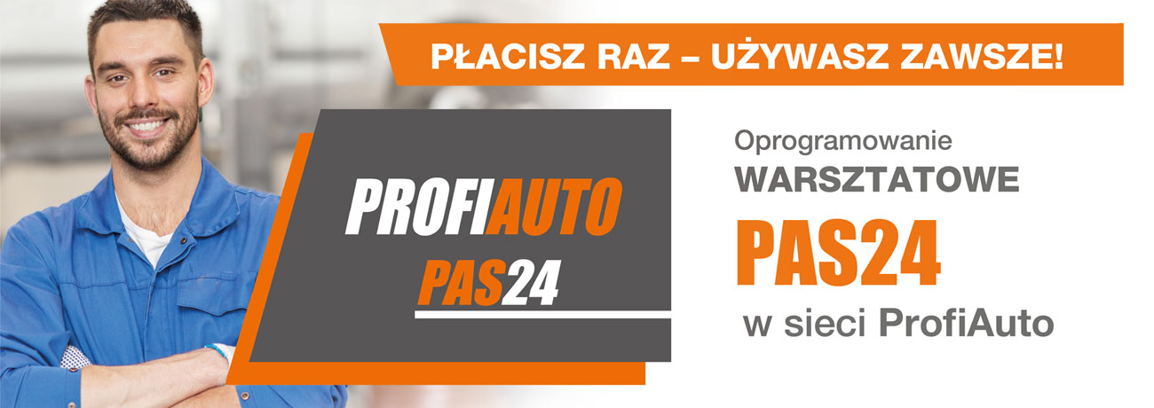 Oprogramowanie warsztatowe PAS24 w sieci ProfiAuto: płacisz raz - używasz zawsze!